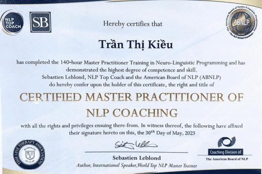 Chứng chỉ Master Practitioner of NLP Coaching - Bậc thầy thực hành NLP trong trị liệu – Chứng nhận bởi Hiệp hội NLP Hoa Kỳ (ABNLP) và Hiệp hội Time Line Therapy ™.